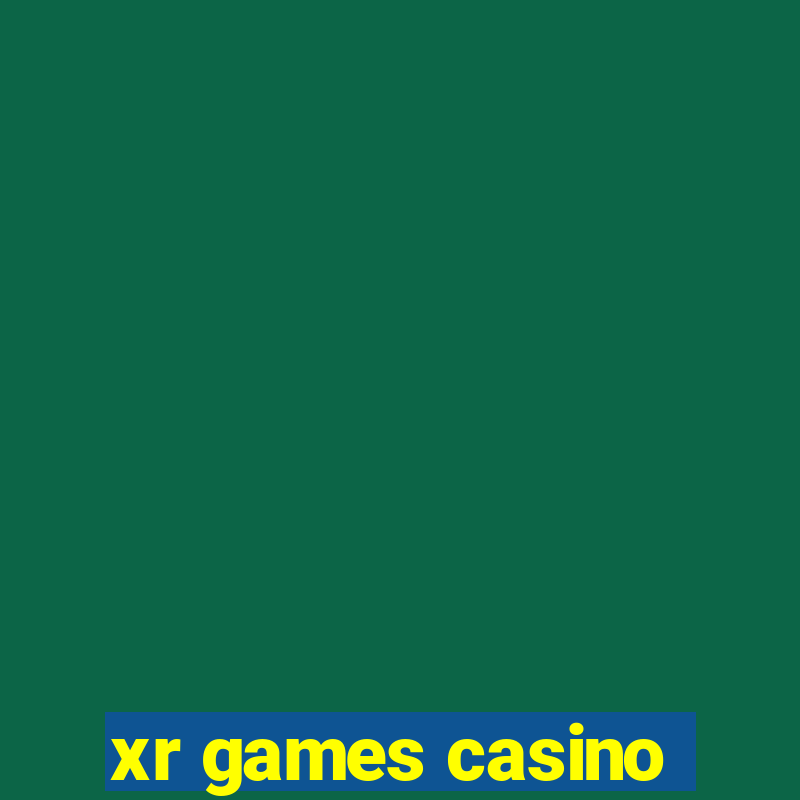 xr games casino